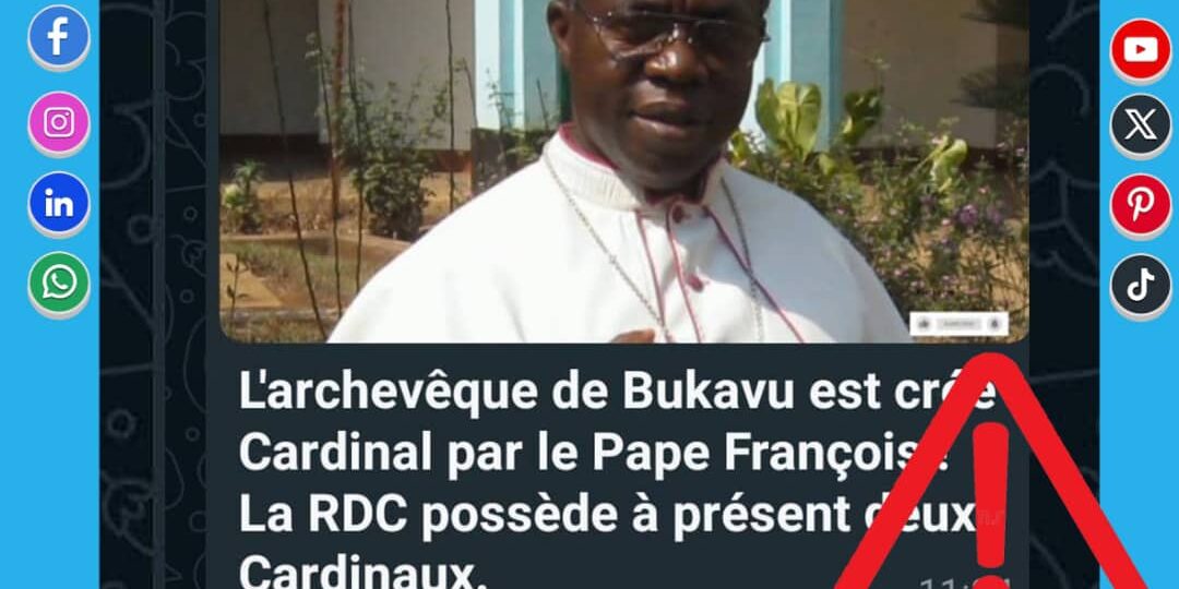 Faux ! L’archevêque de Bukavu en RDC n’a pas été nommé Cardinal.